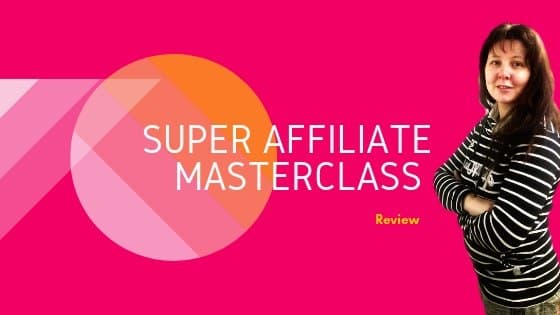 Super Affiliate Masterclass Review