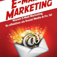 eBook: Crash-Kurs E-Mail-Marketing: Warum E-Mail-Marketing 5x effektiver als Social Media & Co. ist