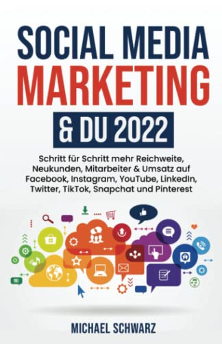 Vom Anfänger zum Experten: Social Media Marketing auf den größten Plattformen – Meine Erfahrung mit ‚Social Media Marketing & DU 2022