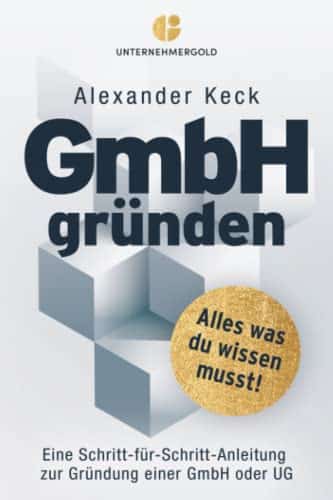 GmbH gründen: Die ultimative Schritt-für-Schritt-Anleitung für Steuerersparnisse und effektive GmbH & Holding Nutzung – Meine persönliche Erfahrung!
