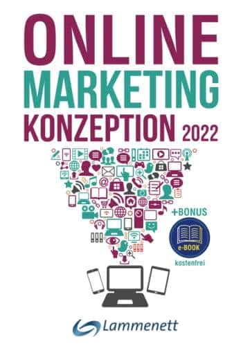 Der ultimative Leitfaden: Online-Marketing-Konzeption 2022