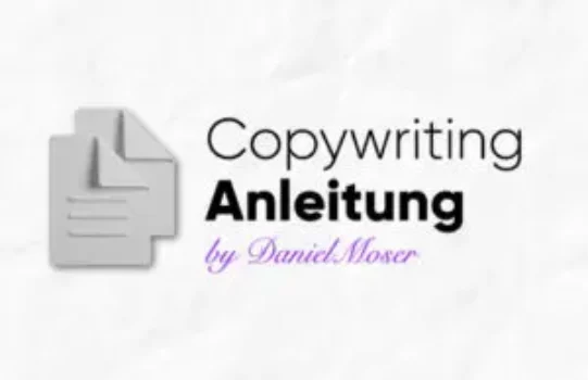 Copywriting Komplettanleitung (Daniel Moser): Kritik, Erfahrungen, Infos & Kosten