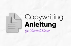 Die Copywriting Komplettanleitung von Daniel Moser