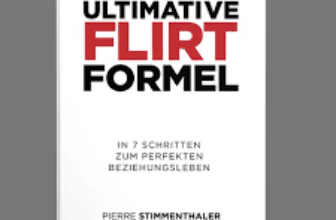 Die ultimative Flirtformel: Pierre Stimmenthaler – Erfahrungen und Bewertung