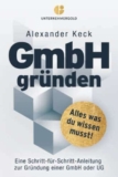 GmbH gründen mit Leichtigkeit – Die ultimative Anleitung zur Steuerersparnis und erfolgreichen Nutzung von GmbH & Holding