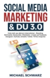 Steigere deinen Erfolg in den sozialen Medien – Das ultimative Handbuch für dein Social Media Marketing & DU 3.0