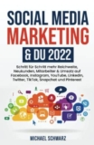 Die ultimative Anleitung für Social Media Marketing 2022 – Reichweite, Neukunden, Umsatz!